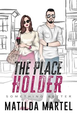 The Placeholder (Something Better #2)