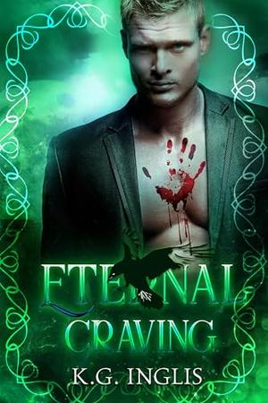 Eternal Craving by K.G. Inglis