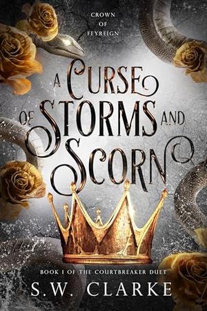 A Curse of Storms and Scorn by S.W. Clarke