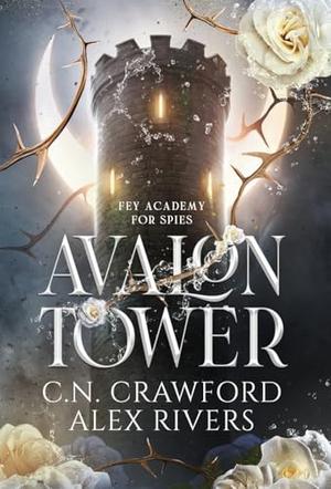 Avalon Tower by C.N. Crawford, Alex Rivers
