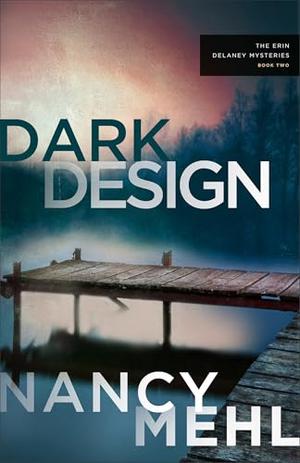 Dark Design : A Christian Romantic Suspense Novel with Mystery, Action, Books, and FBI Agents (The Erin Delaney Mysteries #2)