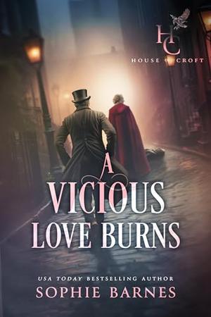 A Vicious Love Burns by Sophie Barnes