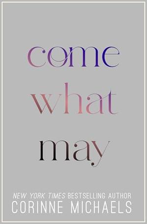 Come What May by Corinne Michaels