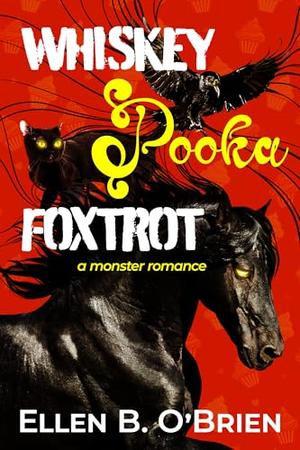 Whiskey Pooka Foxtrot: A Monster Romance by Ellen B. O'Brien