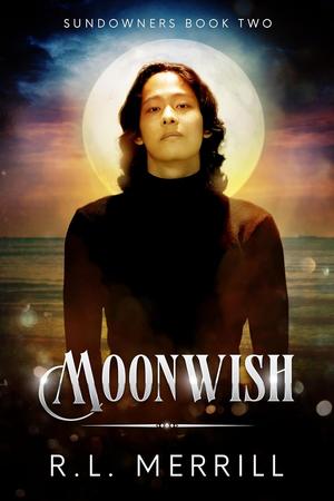 Moonwish: Sundowners Book Two by R.L. Merrill
