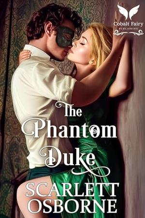 The Phantom Duke: A Steamy Historical Regency Romance Novel (Corset Chronicles #1)