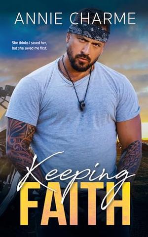 Keeping Faith: A curvy girl, brother's best friend biker MC romance by Annie Charme