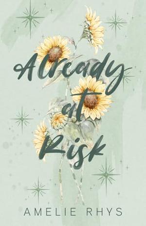 Already at Risk: A Wildflower Special Edition by Amelie Rhys