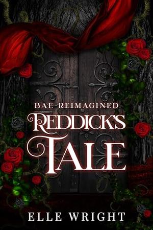 Reddick's Tale: Bae Reimagined by Elle Wright