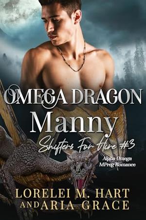 Omega Dragon Manny by Lorelei M. Hart, Aria Grace