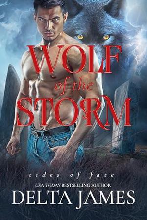 Wolf Of The Storm: A Dark Paranormal Fated Mates Romance (Tides of Fate #1)