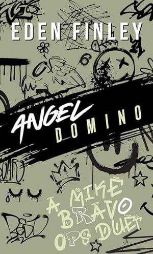Angel Domino: A Mike Bravo Ops Duet by Eden Finley