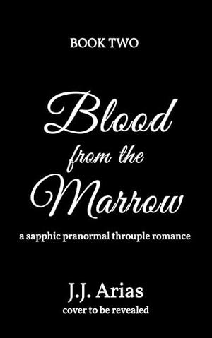 Blood from the Marrow (Lilith's Legacy #2)