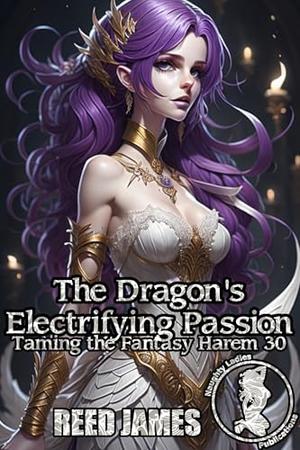 The Dragon's Electrifying Passion (Taming the Fantasy Harem #30)