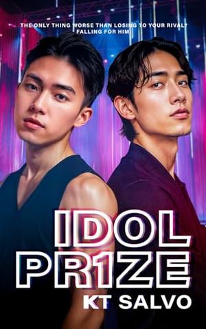 Idol Prize: A Gay K-Pop Romance by K.T. Salvo