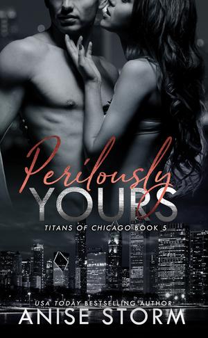 Perilously Yours by Anise Storm