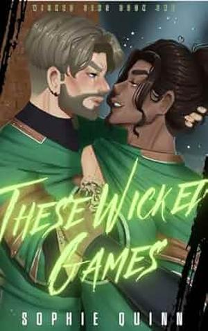 These Wicked Games by Sophie Quinn