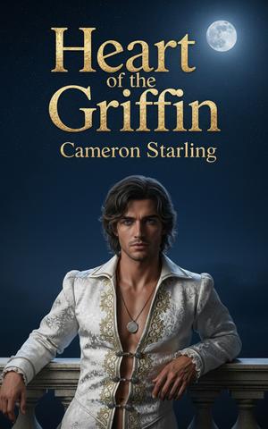 Heart of the Griffin by Cameron Starling