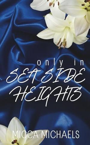 Only In Sea Side Heights by Micca Michaels