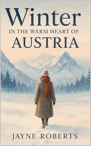 Winter in the Warm Heart of Austria by Jayne Roberts