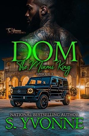 Dom: The Miami King by S. Yvonne