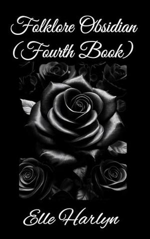 Folklore Obsidian: (Fourth book in Folklore saga) (Folklore Saga By Elle Harlyn #4)