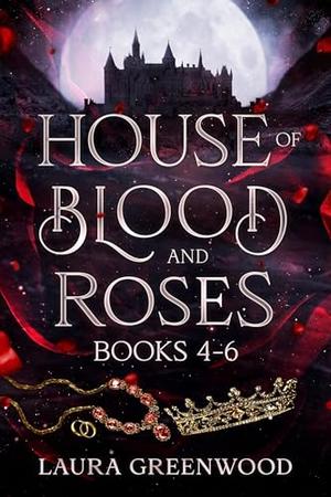 House of Blood and Roses Volume 2 by Laura Greenwood