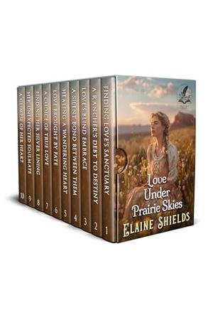 Love Under Prairie Skies: A Historical Western Romance Collection by Elaine Shields