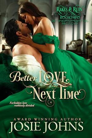 Better Love Next Time by Josie Johns