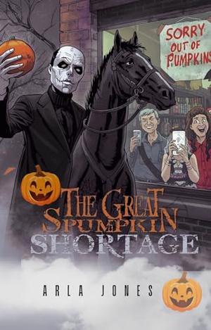 The Great Pumpkin Shortage by Arla Jones