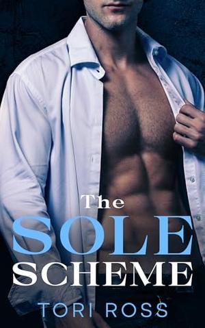 The Sole Scheme by Tori Ross