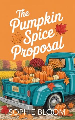 The Pumpkin Spice Proposal by Sophie Bloom
