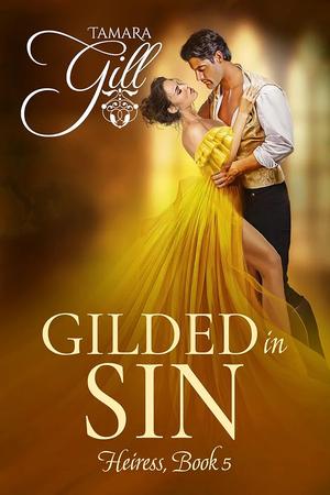 Gilded in Sin by Tamara Gill