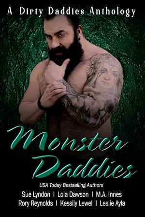 Monster Daddies by Sue Lyndon, Lola Dawson, M.A. Innes, Rory Reynolds, Kessily Lewel, Leslie Ayla