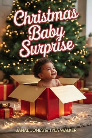 Christmas Baby Surprise by Janae Jones, Tyla Walker