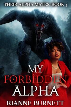 My Forbidden Alpha: Werewolf Fated Mates Romance (Their Alpha Mates #3)