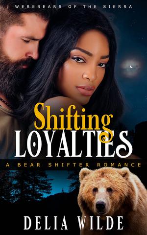 Shifting Loyalties by Delia Wilde