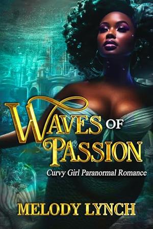 Waves of Passion: Curvy Girl Paranormal Romance (Curvy black mermaids #1)