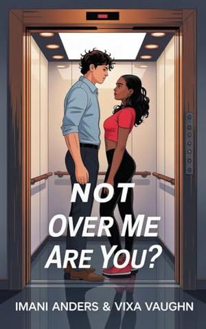 Not Over Me, Are You? by Imani Anders, Vixa Vaughn