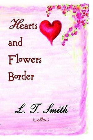 Hearts And Flowers Border by L.T. Smith