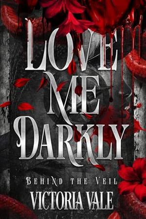 Love Me Darkly by Victoria Vale