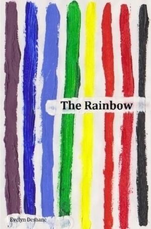 The Rainbow by Evelyn Deshane