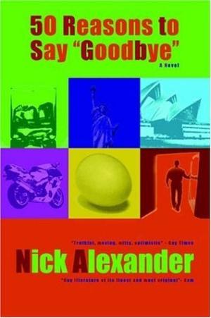50 Reasons to Say Goodbye by Nick Alexander