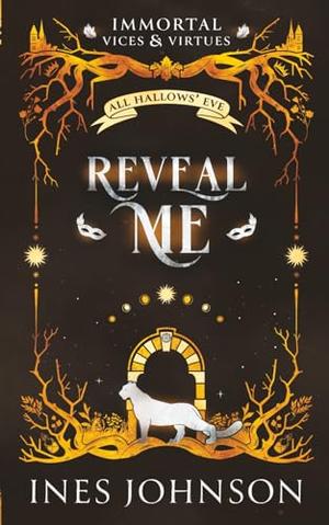 Reveal Me by Ines Johnson