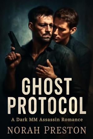 Ghost Protocol: A Dark MM Assassin Romance by Norah Preston