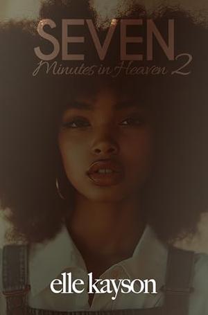 Seven Minutes in Heaven 2 by Elle Kayson
