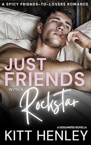 Just Friends With a Rockstar (Soulmates #1)
