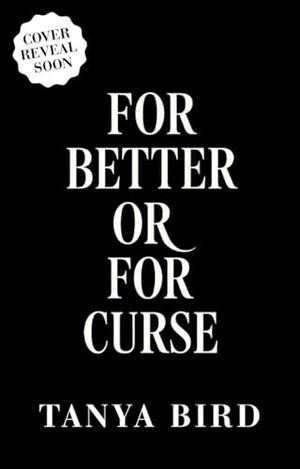 For Better or for Curse by Tanya Bird