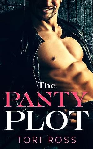 The Panty Plot by Tori Ross