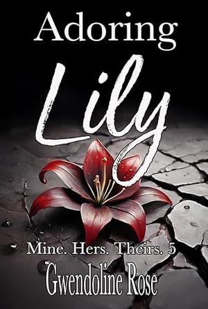 Adoring Lily (Mine. Hers. Theirs. #5)
